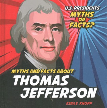 Myths and Facts About Thomas Jefferson