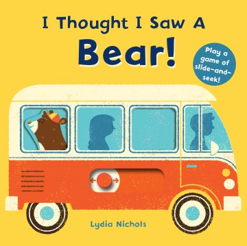 I Thought I Saw A Bear! /cby Templar Books ; Illustrated by Lydia Nichols