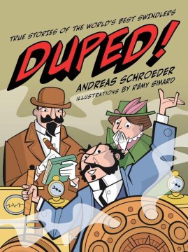 Duped! True Stories of the World's Best Swindlers