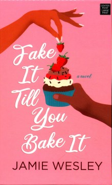 Fake It Till You Bake It [Large Print]