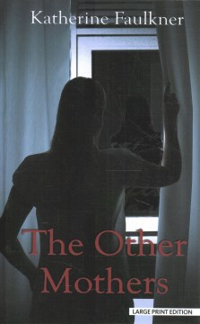 The Other Mothers [Large Print]