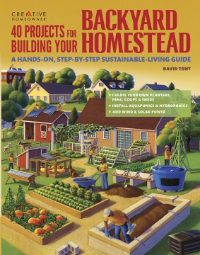40 Projects for Building your Backyard Homestead