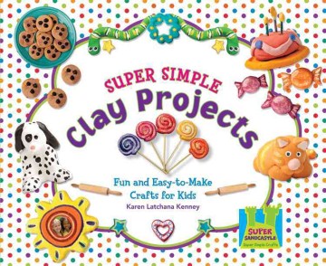 Super Simple Clay Projects