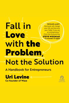 Fall in Love With the Problem, Not the Solution