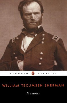 Memoirs of General William Tecumseh Sherman (Penguin Classics)