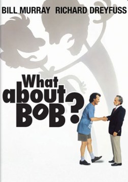 What About Bob?