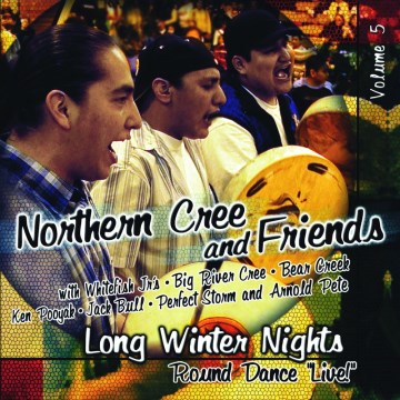 Northern Cree and friends