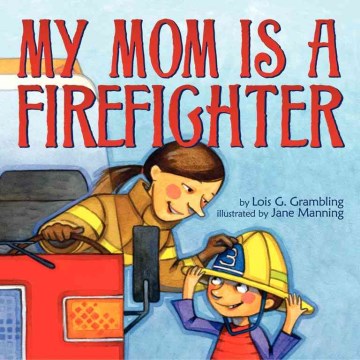 My Mom Is A Firefighter