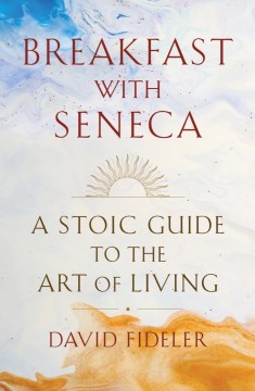 Breakfast With Seneca