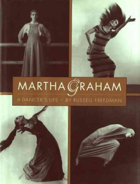 Martha Graham, A Dancer's Life