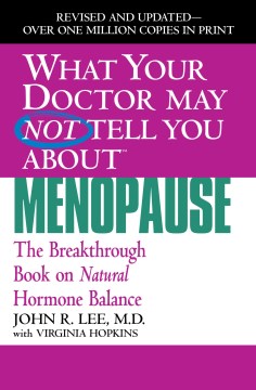 What your Doctor May Not Tell You About Menopause