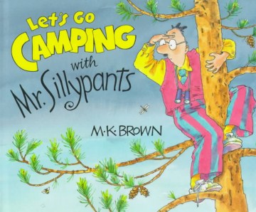Let's Go Camping With Mr. Sillypants