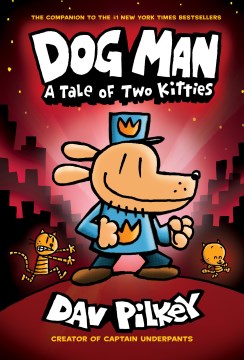 Dog Man: A Tale Of Two Kitties: From The Creator Of Captain Underpants (Dog Man #3)