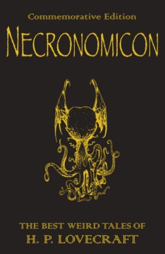 NECRONOMICON : THE BEST WEIRD TALES OF H. P. LOVECRAFT