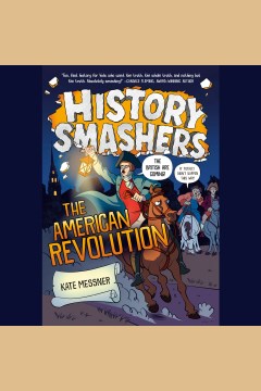 History Smashers: the American Revolution