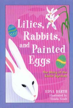 Lilies, Rabbits, and Painted Eggs