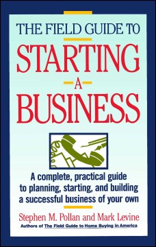The Field Guide to Starting A Business