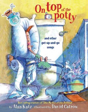 On Top of the Potty and Other Get-up-and-go Songs