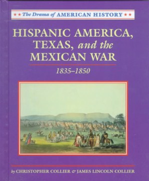 Hispanic America, Texas, and the Mexican War, 1835-1850