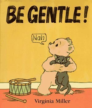 Be Gentle!