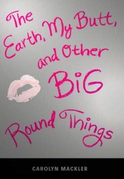 The Earth, My Butt, and Other Big, Round Things