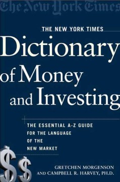 The New York Times Dictionary of Money and Investing