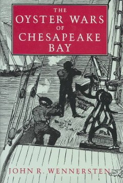 The Oyster Wars of Chesapeake Bay