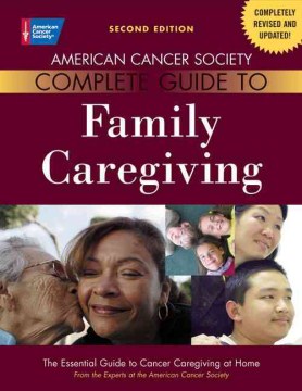 American Cancer Society Complete Guide to Family Caregiving