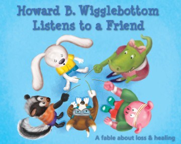 Howard B. Wigglebottom Listens to A Friend