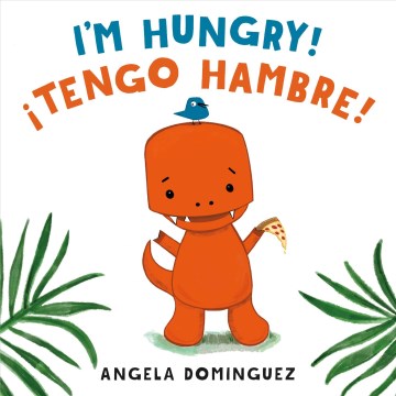 I'm Hungry! / !Tengo Hambre!