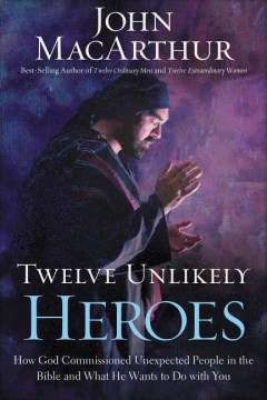 Twelve Unlikely Heroes
