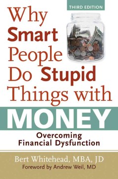 Why Smart People Do Stupid Things With Money