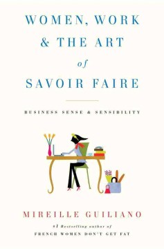 Women, Work, &amp; the Art of Savoir Fair