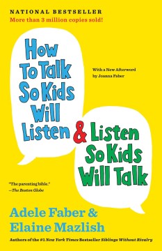 How to Talk So Kids Will Listen &amp; Listen So Kids Will Talk
