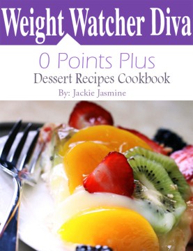 Weight Watchers Diva 0 Points Plus Dessert Recipes Cookbook