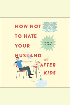 How Not to Hate your Husband After Kids