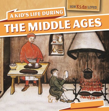 A Kid's Life During the Middle Ages