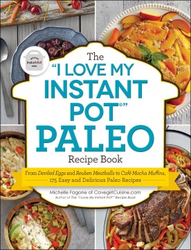 The "I Love My Instant Pot" Paleo Recipe Book