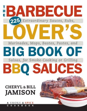 The Barbecue Lover's Big Book of BBQ Sauces