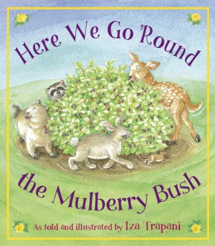 Here We Go 'round the Mulberry Bush