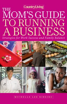 The Mom's Guide to Running A Business