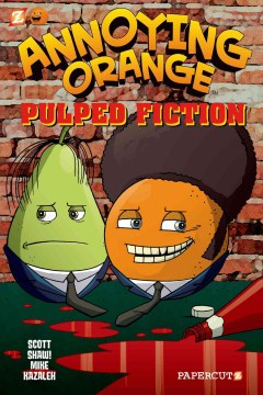 Annoying Orange. Pulped Fiction