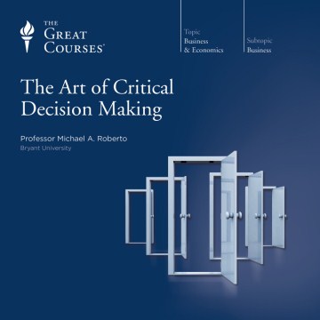 The Art of Critical Decision Making