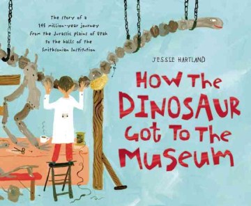 How the Dinosaur Got to the Museum