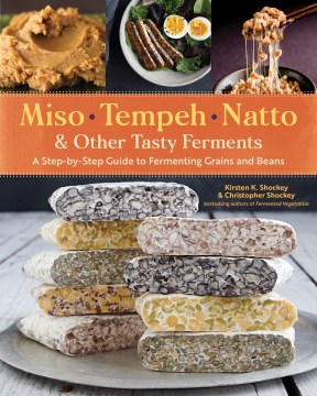 Miso, Tempeh, Natto, &amp; Other Tasty Ferments