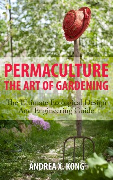 Permaculture, the Art of Gardening