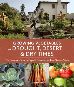 Growing Vegetables in Drought, Desert & Dry Times