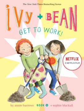 Ivy + Bean Get to Work!