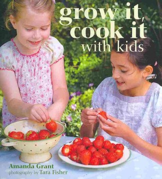 Grow It, Cook It With Kids