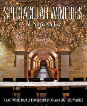Spectacular Wineries of Napa Valley
